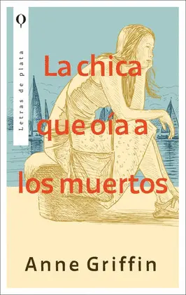 CHICA QUE OÍA A LOS MUERTOS, LA CHICA QUE OÍA A LOS MUERTOS, LA