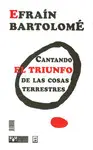 Cantando el Triunfo de las Cosas Terrestres