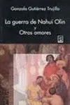 Guerra de Nahui Olín y Otros Amores, la