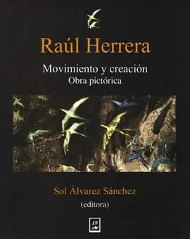 Raúl Heredia. Movimiento y Creación. Obra Pictórica