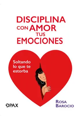 Disciplina con Amor Tus Emociones