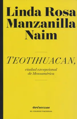 Teotihuacan, Ciudad Excepcional de Mesoamérica