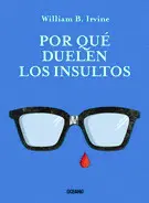 Por qué Duelen los Insultos