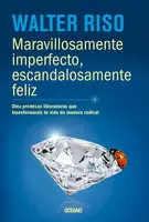 Maravillosamente Imperfecto, Escandalosamente Feliz