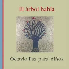 Árbol Habla. Octavio Paz para Niños, el