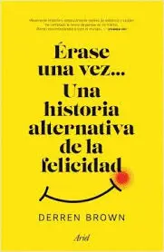 Érase una Vez... Una Historia Alternativa de la Felicidad