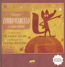 Día que el Zorro Marcelo se Quedó sin Bailar, el