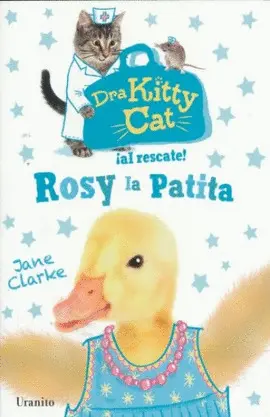 Dra. Kitty Cat !Al Rescate¡ Rosy la Patita