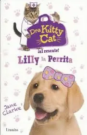 Dra. Kitty Cat ¡Al Rescate! Lilly la Perrita