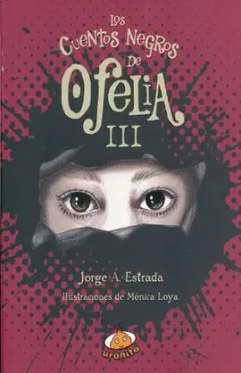 Cuentos Negros de Ofelia Iii, los