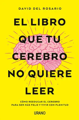 Libro que tu Cerebro no Quiere Leer, el