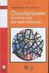 Circulaciones: Trayectorias del Texto Literario