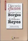 Dicreta Efusión. Jorge Luis Borges y Alfonso Reyes