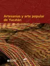 Artesanías y Arte Popular de Yucatán