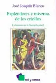 Esplendores y Miserias de los Criollos