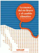 CUENCA DEL RÍO BRAVO Y EL CAMBIO CLIMÁTICO, LA