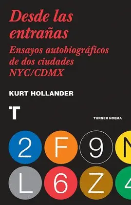 Desde las Entrañas. Ensayos Autobiográficos de Dos Ciudades Nyc/Cdmx