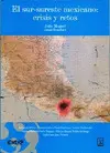 Sur-Sureste Mexicano: Crisis y Retos, el