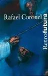 Retrofutura. Rafael Coronel