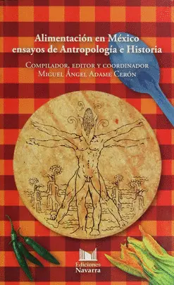 Alimentación en México. Ensayos de Antropología e Historia