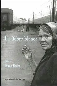 Fiebre Blanca, la
