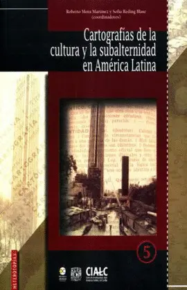 Cartografias de la Cultura y la Subalternidad en América Latina