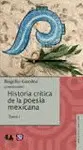 Historia Crítica de la Poesía Mexicana. Tomo I