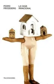 Casa Irracional, la