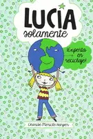 Lucía Solamente 4. ¡Experta en Reciclaje!