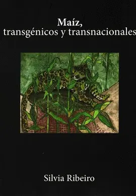 Maíz, Transgénicos y Transnacionales