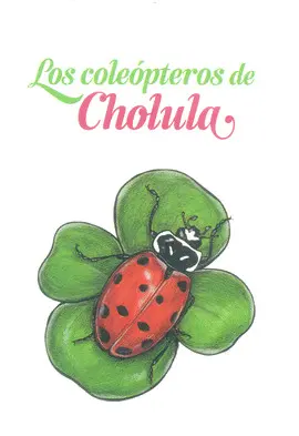 COLEÓPTEROS DE CHOLULA, LOS