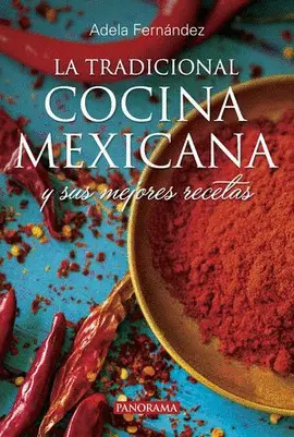 Tradicional Cocina Mexicana y Sus Mejores Recetas, la