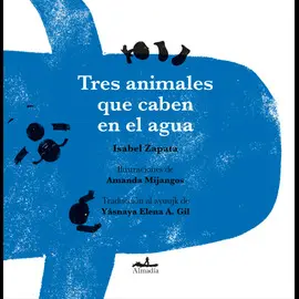 TRES ANIMALES QUE CABEN EN EL AGUA TRES ANIMALES QUE CABEN EN EL AGUA