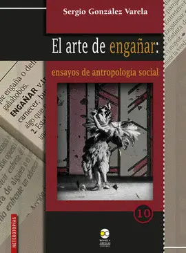 Arte de Engañar: Ensayos de Antropología Social, el
