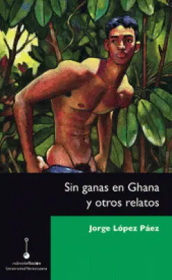 Sin Ganas en Ghana y Otros Relatos