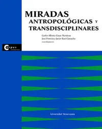 MIRADAS ANTROPOLÓGICAS Y TRANSDISCIPLINARES