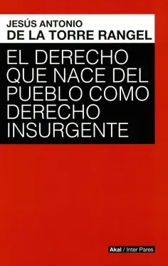 Derecho que Nace del Pueblo Como Derecho Insurgente