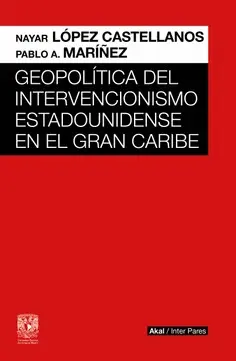 Geopolítica del Intervencionismo Estadounidense en el Gran Caribe