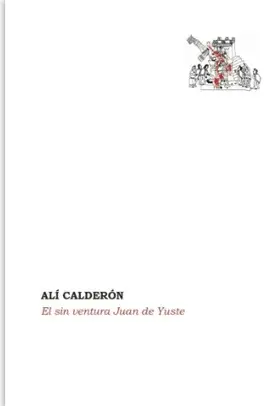 Sin Ventura Juan de Yuste, el