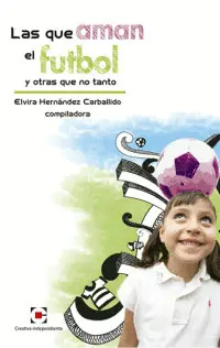 Que Aman el Futbol y Otras que no Tanto, las