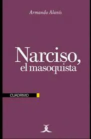 Narciso, el Masoquista