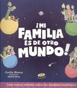 ¡Mi Familia Es de Otro Mundo!
