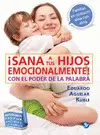 ¡Sana a Tus Hijos Emocionalmente! con el Poder de la Palabra