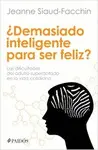¿Demasiado Inteligente para Ser Feliz?