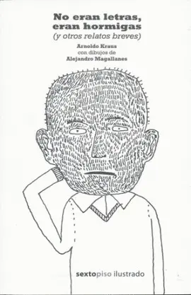No Eran Letras, Eran Hormigas (Y Otros Relatos Breves)
