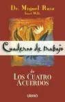 Cuaderno de Trabajo. Los 4 Acuerdos