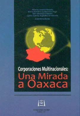 CORPORACIONES MULTINACIONALES: UNA MIRADA A OAXACA CORPORACIONES MULTINACIONALES: UNA MIRADA A OAXACA
