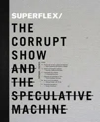 Superflex / The Corrupt Show And The Speculative Machine