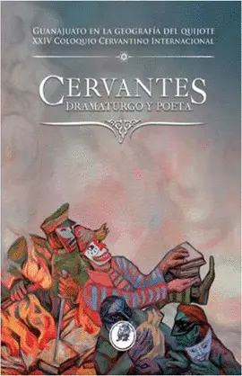 Xxiv Coloquio Cervantino Internacional: Cervantes Dramaturgo y Poeta