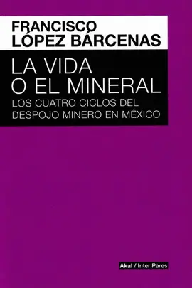 Vida o el Mineral, el
